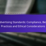 Advertising Standards: Compliance, Best Practices and Ethical Considerations
