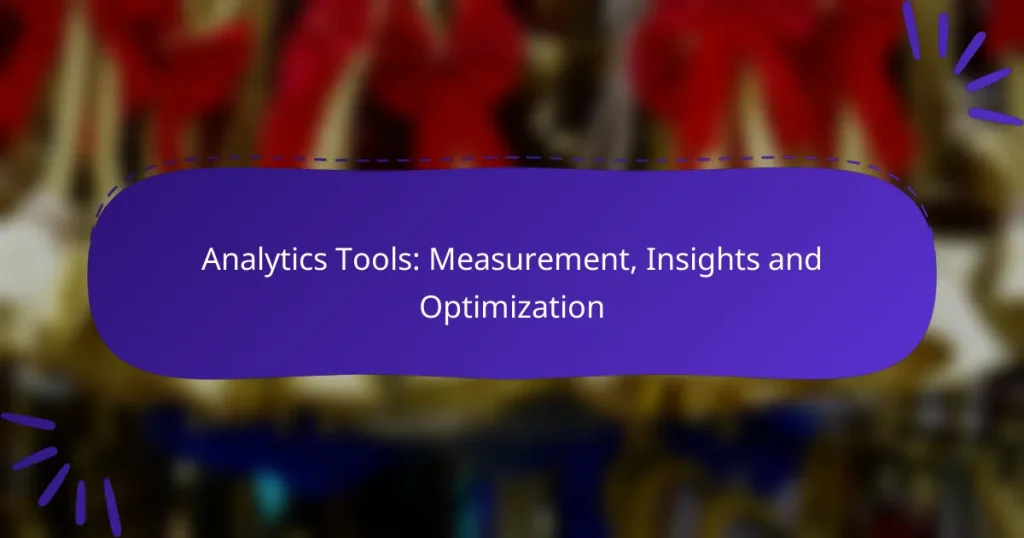 Analytics Tools: Measurement, Insights and Optimization