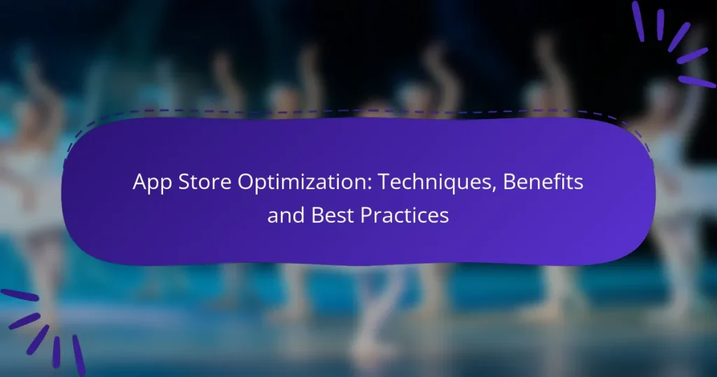 App Store Optimization: Techniques, Benefits and Best Practices