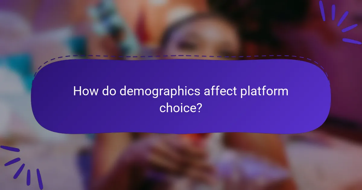How do demographics affect platform choice?