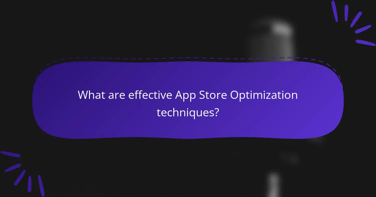 What are effective App Store Optimization techniques?