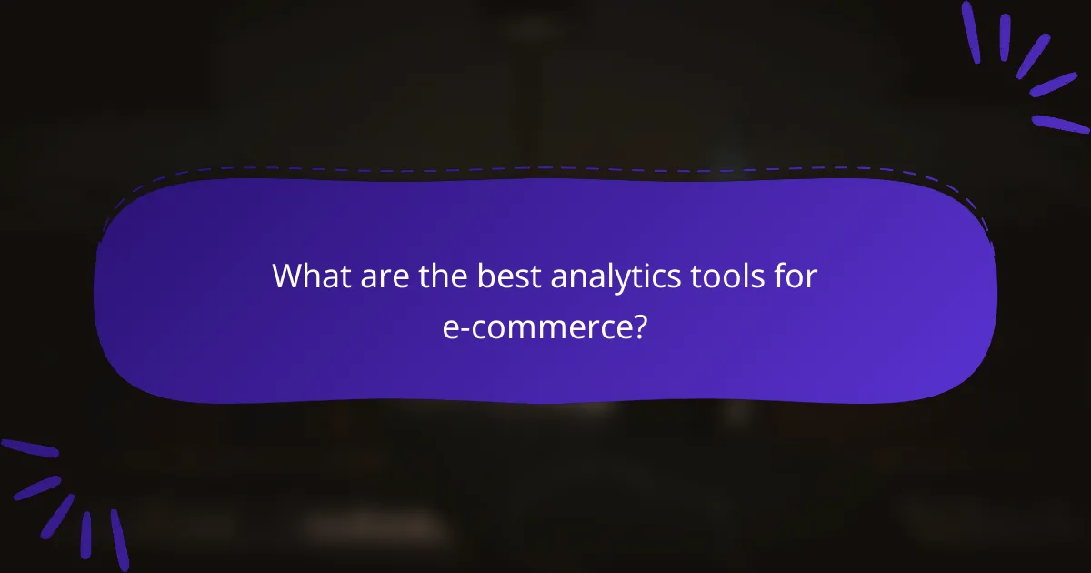 What are the best analytics tools for e-commerce?