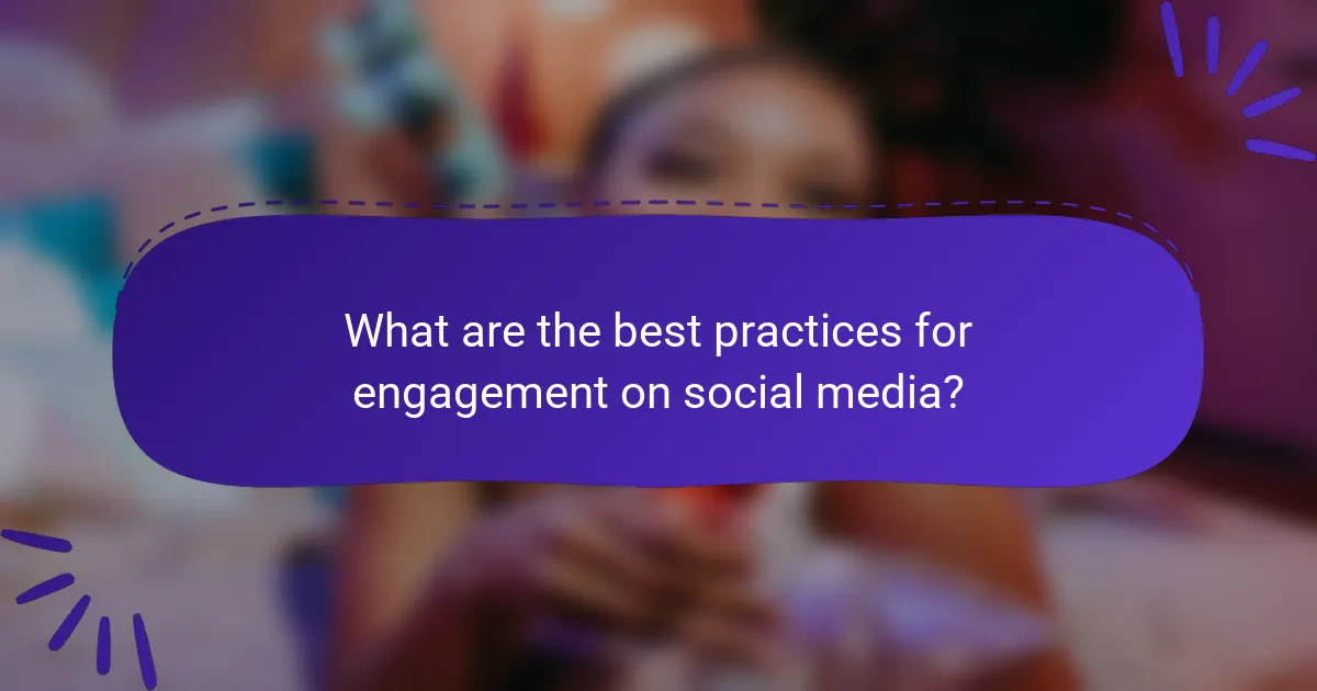 What are the best practices for engagement on social media?