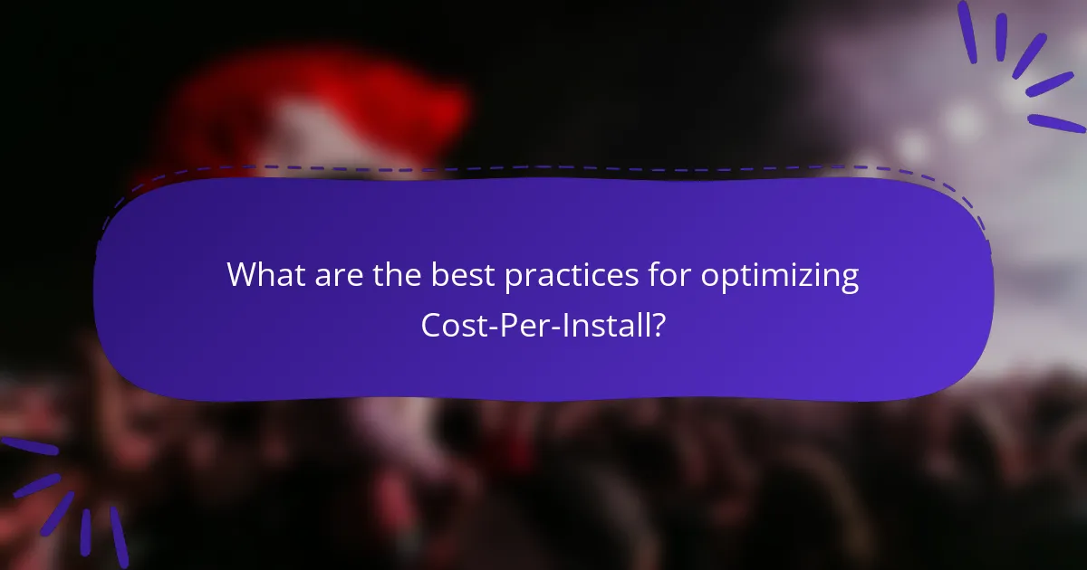 What are the best practices for optimizing Cost-Per-Install?