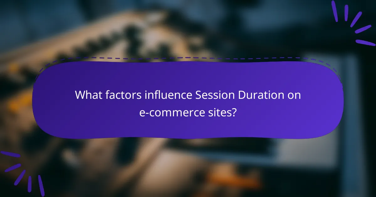 What factors influence Session Duration on e-commerce sites?