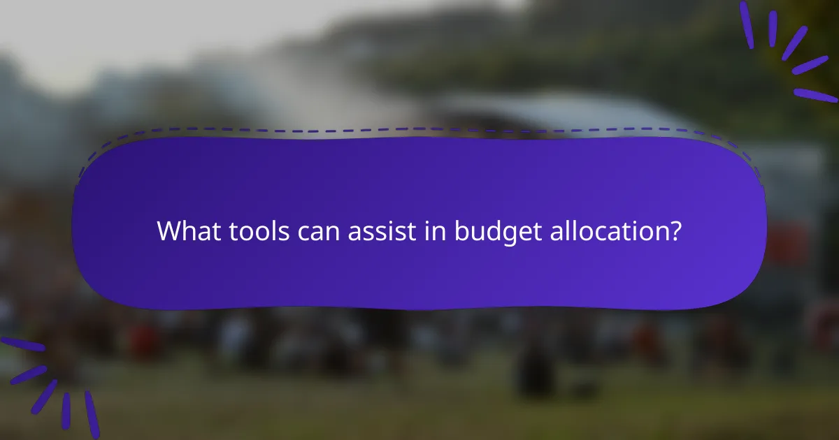 What tools can assist in budget allocation?